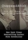 Chappaquiddick: The Killing of Mary Jo Kopechne
