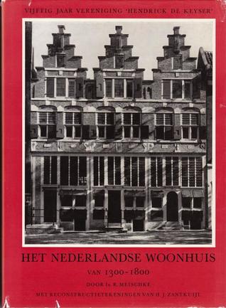 Het Nederlandse Woonhuis van 1300-1800