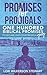 Promises for Prodigals: One Hundred Biblical Promises to Declare Over Your Prodigal Guy