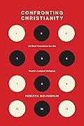 Confronting Christianity: 12 Hard Questions for the World's Largest Religion