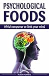 Psychological Foods: Which foods empower or limit your mind Psychological Foods: Which foods empower or limit your mind