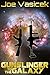 Gunslinger to the Galaxy (G...