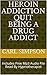 Heroin Addiction Quit Being...