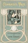 Comrades True by Ellinor Davenport Adams