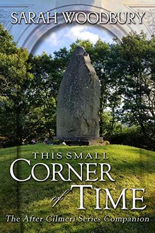 This Small Corner of Time (The After Cilmeri Series Book 16)