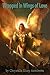 Wrapped in Wings of Love by Chrystalia Glory Antoinette