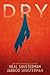 Dry by Neal Shusterman Dry by Neal Shusterman