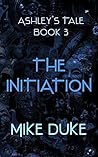 The Initiation: Ashley's Tale Book 3