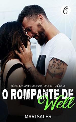 O Rompante de Well (Encantadas por Livros e Música Livro 6) (Portuguese Edition)