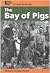 The Bay of Pigs (At Issue in History)