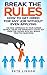 Break the Rules: How to Get Hired for Any Job Without Even Applying: The New Approach to Your Career Search. Crush the Job Interview & Stand out from the Crowd with 50+ Bonus Job Interview Questions