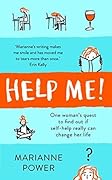 Help Me!: One Woman’s Quest to Find Out if Self-Help Really Can Change Her Life