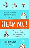 Help Me: One Woman’s Quest to Find Out if Self-Help Really Can Change Your Life