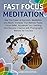 Fast Focus Meditation: Use ...