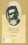 Mariano Azuela:  el hombre, el médico, el novelista. Tomo I.