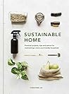 Book cover for Sustainable Home: Practical projects, tips and advice for maintaining a more eco-friendly household
