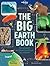 The Big Earth Book 1ed -anglais- by Mark Brake The Big Earth Book 1ed -anglais- by Mark Brake