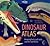 Dinosaur Atlas 1ed -anglais-