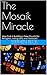 The Mosaik Miracle: How God...