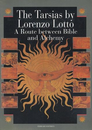The Tarsias by Lorenzo Lotto: A Route between Bible and Alchemy (Paperback)