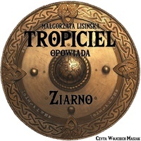 Tropiciel opowiada: Ziarno