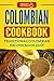 Colombian Cookbook: Traditi...