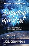 Kingdom Mindset: A Guide To Living A Life Of Breakthrough & Miracles
