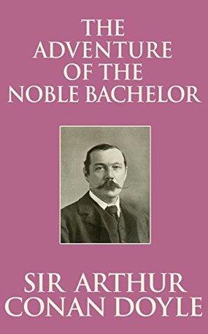 The Adventure of the Noble Bachelor