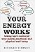 Your Energy Works by Richard Joseph Tierney