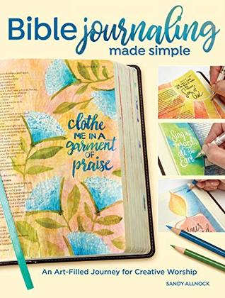 Bible Journaling Made Simple: An Art-Filled Journey for Creative Worship (Kindle Edition)