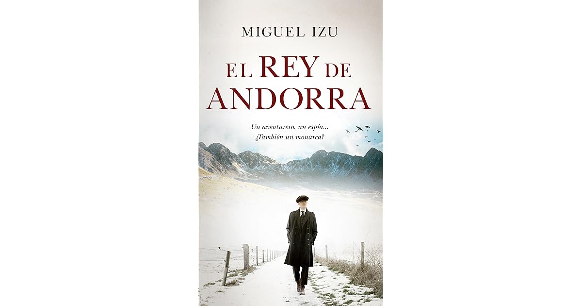 Rey de Andorra, El by Miguel Izu