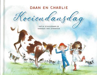 Daan & Charlie - deel 1: Koeiendansdag (Hardcover)