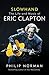 Slowhand: The Life and Music of Eric Clapton