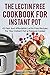 Lectin Free Cookbook Instant Pot: 45 Fast and Affordable Lectin Free Recipes for your Instant Pot & Pressure Cooker