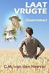 Laat Vrugte (Geannoteer) (Afrikaans Edition) Laat Vrugte (Geannoteer) (Afrikaans Edition)