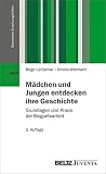 Mädchen und Jungen entdecken ihre Geschichte: Grundlagen und Praxis der Biografiearbeit (Basistexte Erziehungshilfen) (German Edition) Mädchen und Jungen entdecken ihre Geschichte: Grundlagen und Praxis der Biografiearbeit (Basistexte Erziehungshilfen) (German Edition)