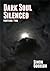 Dark Soul Silenced - Parts ...