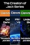 The Creation of Jack Series by E.B. Dawson