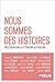Nous sommes des histoires: Réflexions sur la littérature autochtone (French Edition)