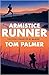 Armistice Runner by Tom Palmer
