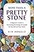 More Than a Pretty Stone: A...