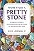 More Than a Pretty Stone: A Beginner's Guide to Harnessing the Energy of Crystals for Yourself and Your Home