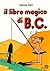 Il libro magico di B.C.
