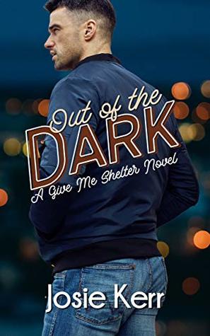 Out of the Dark (Give Me Shelter, #1)
