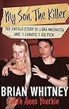 My Son, The Killer: The Untold Story of Luka Magnotta and "1 Lunatic 1 Ice Pick"