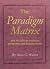 Paradigm Matrix and Its Effects on Future Prosperity and Huma... by Alan C. Walter