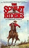 Sergeant O'Reilly (The Scarlet Riders, No. 4)