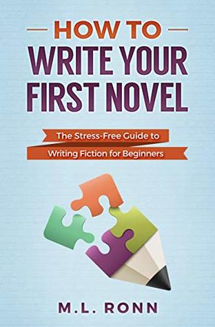 How to Write Your First Novel: The Stress-Free Guide to Writing Fiction for Beginners (Author Level Up Book 2)