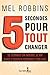5 secondes pour tout changer