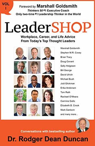 LeaderSHOP Volume 1: Workplace, Career, and Life Advice From Today’s Top Thought Leaders (Kindle Edition)